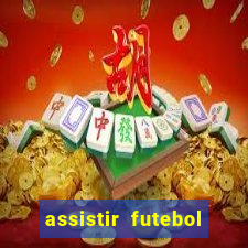 assistir futebol sem travar